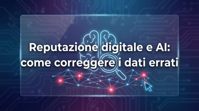 Reputazione digitale e AI: come correggere i dati errati